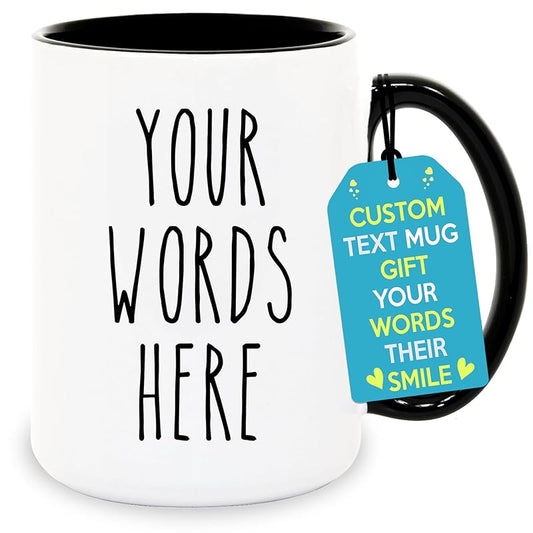 Custom Coffee Mug - Custom Mugs Design Your Own with Text, Name or Initials - Personalized Coffee Mug - Tazas Personalizadas 11 & 15 oz - Custom Gifts for Best Friend Woman, Him, Her, Mom, Dad