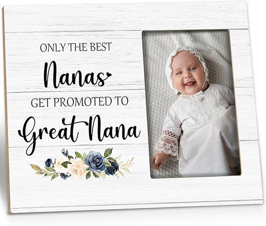 Great Nana Picture Frame - Great Nana Great Grandma Baby Announcement Gifts, Promoted to Great Nana Gifts, Only the Best Nanas Get Promoted to Great Nana Wooden Frame for Tabletop 4x6 Photo